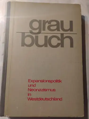 Graubuch - Expansionspolitik und Neonazismus in Westdeutschland