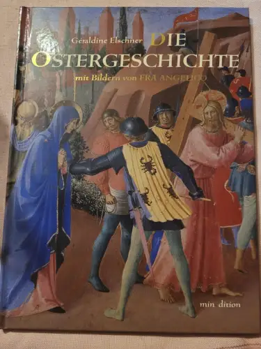 Die Ostergeschichte  nach den Evangelien. Elschner, Géraldine: