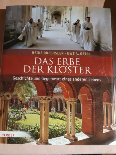 Das Erbe der Klöster - Geschichte und Gegenwart eines anderen Lebens. Drechsler,