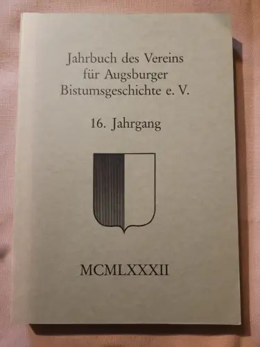 Verein für Augsburger Bistumsgeschichte: Jahrbuch - Jahrgang 16
