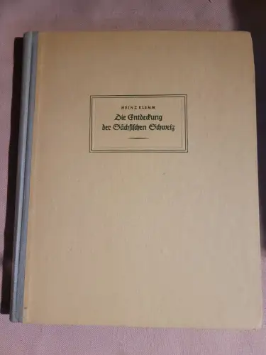 Die Entdeckung der Sächsischen Schweiz Klemm, Heinz: