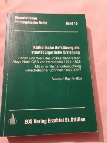 Katholische Aufklärung als staatsbürgerliche Erziehung - Leben und Werk des Volk