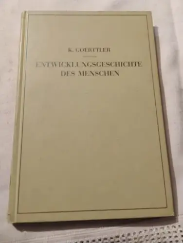 Entwicklungsgeschichte des Menschen Goerttler, Kurt:
