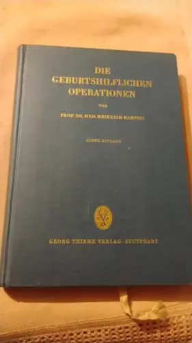 Die geburtshilflichen Operationen Martius, Heinrich: