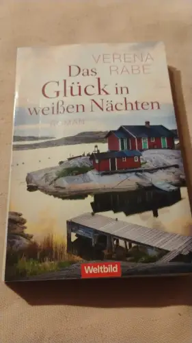 Das Glück in weißen Nächten Rabe, Verena: