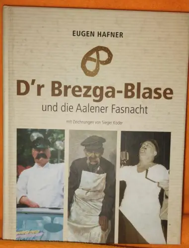 D´r Brezga Blase und die Aalener Fasnacht Hafner, Eugen: