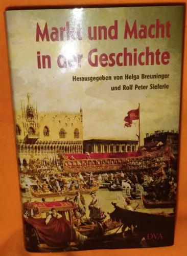 Markt und Macht in der Geschichte. Breuninger, Helga: