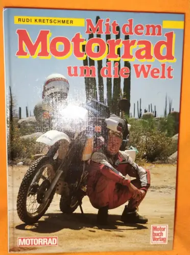 Mit dem Motorrad um die Welt. Kretschmer, Rudi: