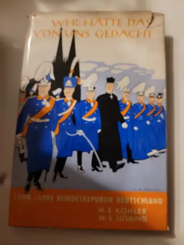 Wer hätte das von uns Gedacht - Zehn Jahre Bundesrepublik Deutschland Köhler Süs