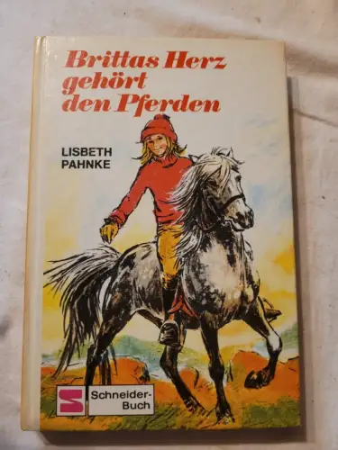 Britta: Band 8., Brittas Herz gehört den Pferden Lisbeth Pahnke: