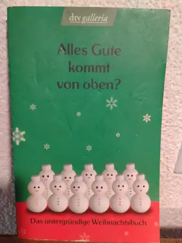 Alles Gute kommt von oben? ? Das untergründige Weihnachtsbuch Julika Jänicke: