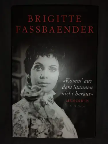 "Komm' aus dem Staunen nicht heraus" Fassbaender, Brigitte: