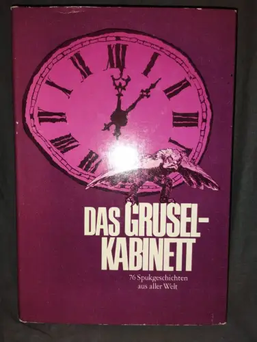 Das Gruselkabinett - 76 Spukgeschichten aus aller Welt