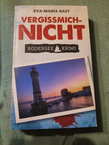 Vergissmichnicht - ein Bodensee-Krimi Eva und Maria Bast: