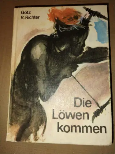 Die Löwen kommen Götz R. Richter:
