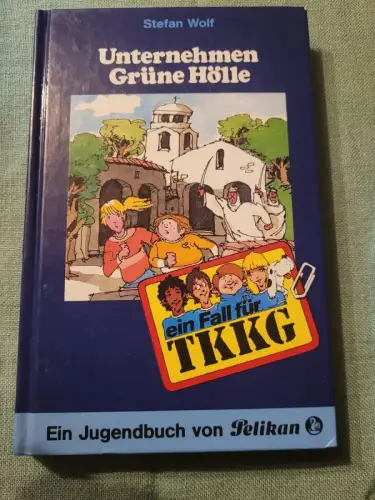 TKKG / Unternehmen Grüne Hölle Stefan Wolf: