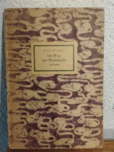 Der Weg zur Humanität - Ges. Aufsätze Otto Michel: