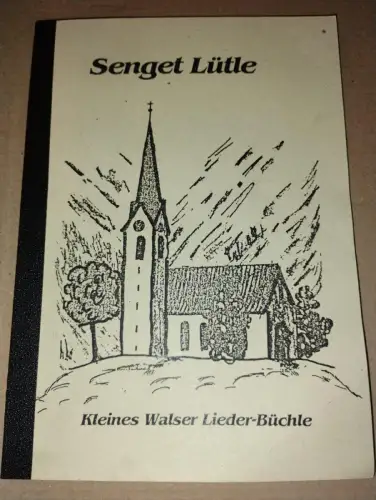 Senget Lütle - kleines Walser Lieder Büchle