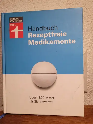 Handbuch rezeptfreie Medikamente - über 1800 Mittel für Sie bewertet Stiftung Wa