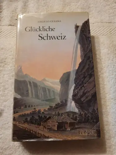 Glückliche Schweiz Angelo Cesana: