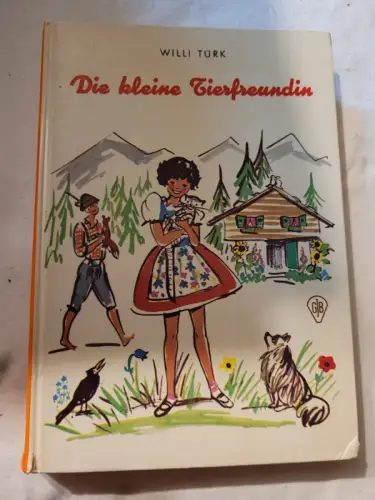 Die kleine Tierfreundin Willi Türk: