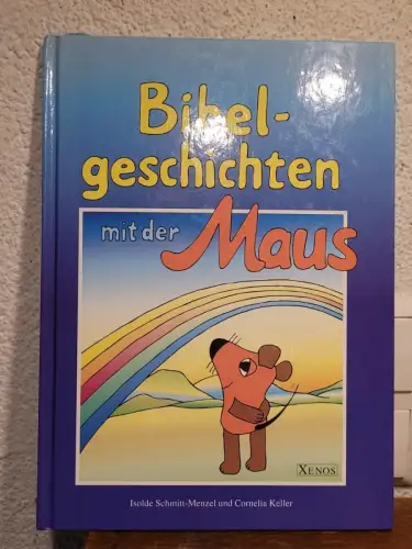 Bibelgeschichten mit der Maus Isolde Schmitt und Cornelia Keller, Ingeborg Ahren