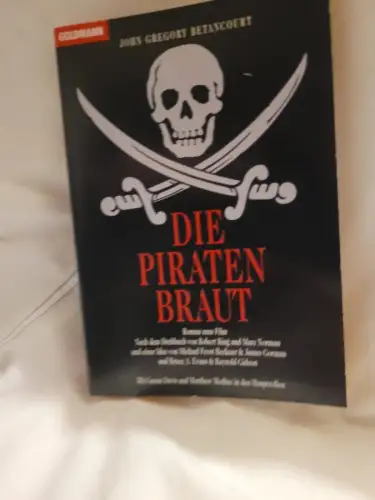 Die Piratenbraut - Roman zum Film nach dem Drehbuch von Robert King und Marc Nor