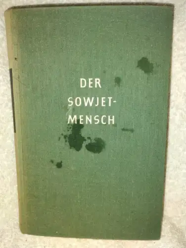 Der Sowjetmensch - Versuch e. Porträts nach 12 Reisen in d. Sowjetunion 1929 - 1