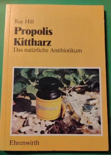Propolis, Kittharz - das natürliche Antibiotikum Ray Hill: