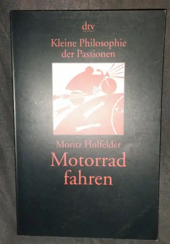 Motorrad fahren. Holfelder, Moritz: