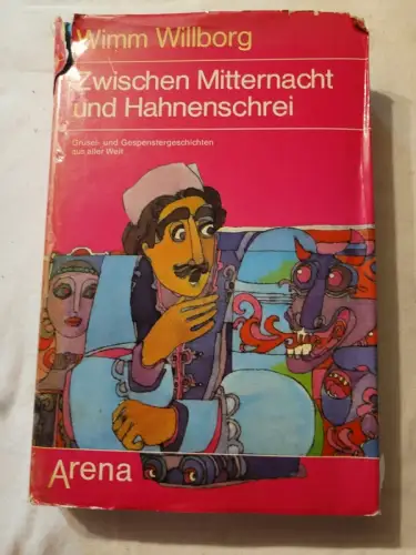 Zwischen Mitternacht und Hahnenschrei - Grusel- und Gespenstergeschichten aus al