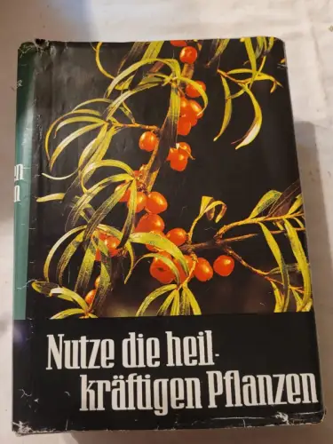 Nutze die heilkräftigen Pflanzen E. Schneider: