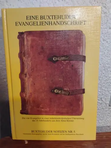 Eine Buxtehuder Evangelienhandschrift - die vier Evangelien in einer mittelniede