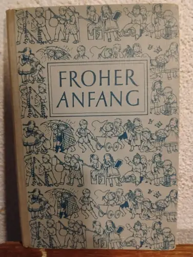 Froher Anfang - Fibel für die Volksschulen