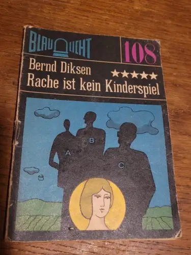 Blaulicht - Rache ist kein Kinderspiel Bernd Diksen: