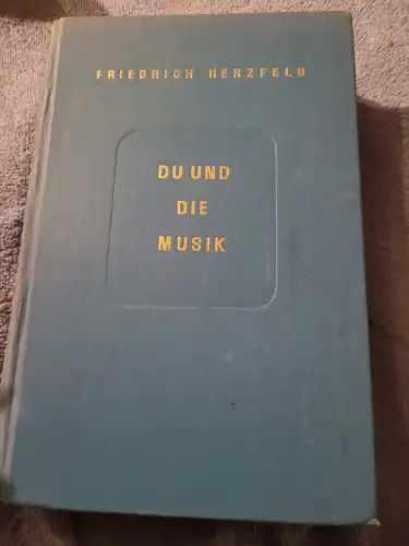 Du und die Musik Herzfeld, Friedrich: