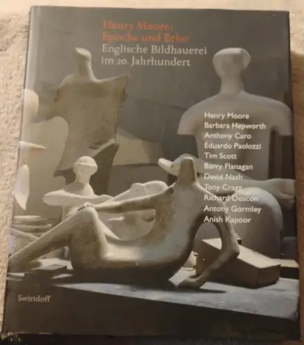Henry Moore - Epoche und Echo , I: