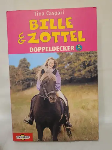 Bille & Zottel - Im Sattel durch den Sommer Caspari, Tina: