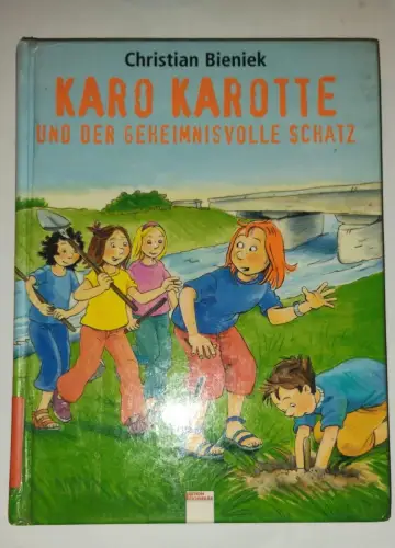 Karo Karotte und der geheimnisvolle Schatz. Bieniek, Christian: