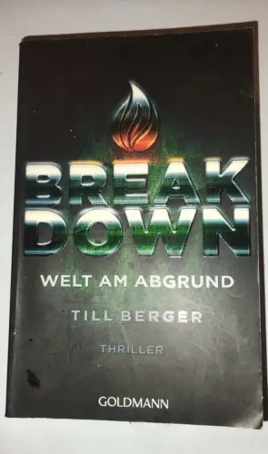 Breakdown - Welt am Abgrund Berger, Till: