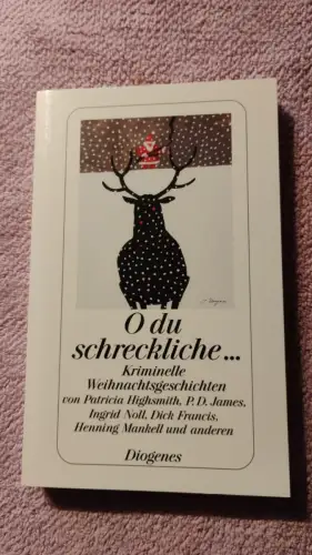 O du schreckliche - kriminelle Weihnachtsgeschichten. Kampa, Daniel: