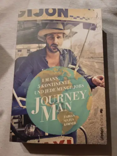 Journeyman : 1 Mann, 5 Kontinente und jede Menge Jobs. Körner, Fabian Sixtus: