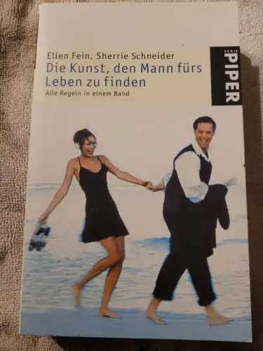 Die Kunst, den Mann fürs Leben zu finden Fein, Ellen und Sherrie Schneider: