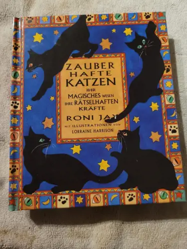 Zauberhafte Katzen : ihr magisches Wesen, ihre rätselhaften Kräfte. Jay, Roni un