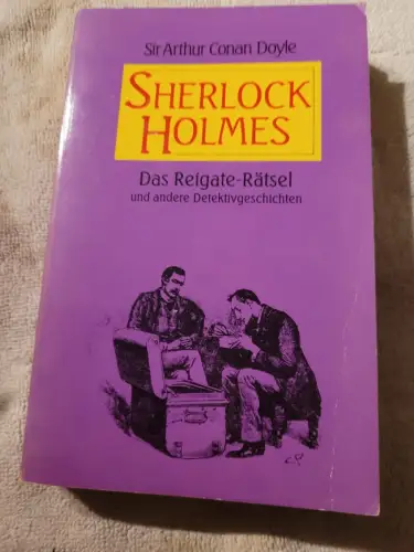 Das Reigate-Rätsel : und andere Detektivgeschichten. Doyle, Arthur Conan: