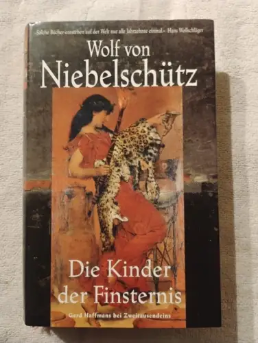 Die Kinder der Finsternis Roman Niebelschütz, Wolf von: