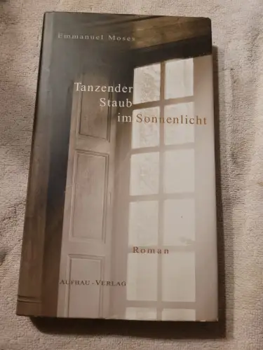 Tanzender Staub im Sonnenlicht Roman Moses, Emmanuel: