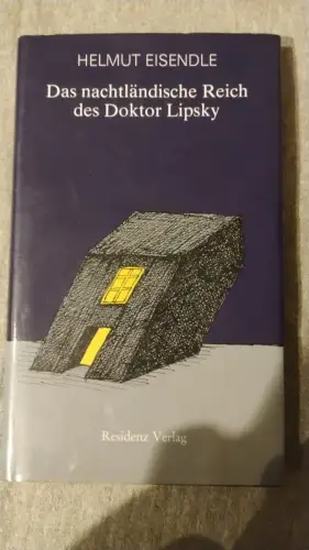 Das nachtländische Reich des Doktor Lipsky Erzählungen Eisendle, Helmut: