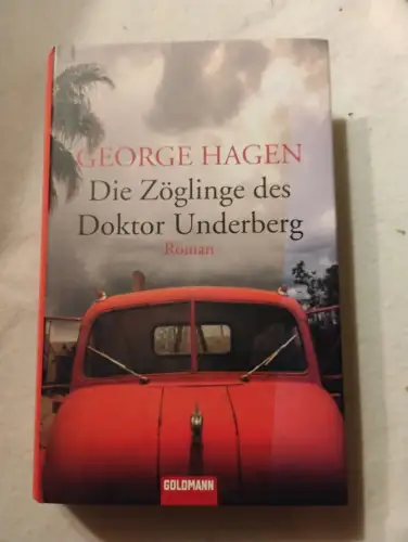 Die Zöglinge des Doktor Underberg Roman Hagen, George und Sibylle :