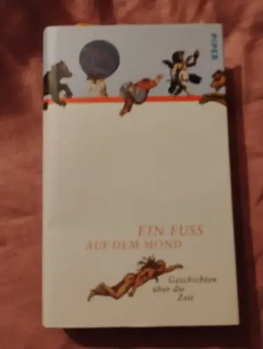 Ein Fuss auf dem Mond Geschichten über die Zeit Clausen, Claus: